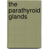 The Parathyroid Glands door Yury Alexandrov