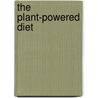 The Plant-Powered Diet by Rd Sharon Palmer