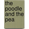 The Poodle and the Pea door Charlotte Guillain