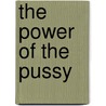 The Power of the Pussy by Kara King