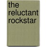 The Reluctant Rockstar door Mona Ingram
