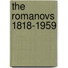 The Romanovs 1818-1959 door John Van Der Kiste