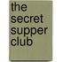 The Secret Supper Club