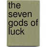 The Seven Gods of Luck door David Kudler