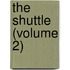 The Shuttle (Volume 2)