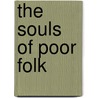 The Souls of Poor Folk door Charles Lattimore Howard