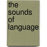 The Sounds of Language door Elizabeth C. Zsiga