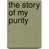 The Story of My Purity