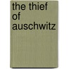 The Thief of Auschwitz door Jon Clinch