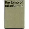 The Tomb Of Tutankamen door Howard Carter
