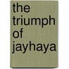 The Triumph of Jayhaya door James Farrell