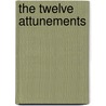 The Twelve Attunements door Cassandra Sturdy