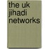 The Uk Jihadi Networks