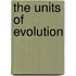 The Units Of Evolution