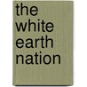The White Earth Nation by Jill Doerfler
