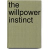 The Willpower Instinct door Kelly McGonigal