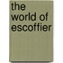 The World Of Escoffier