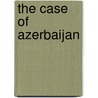 The case of Azerbaijan by Rovshan Rahimli