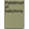 TheTalmud of Babylonia by Professor Jacob Neusner