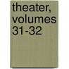 Theater, Volumes 31-32 door Von Kotzebue August