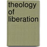 Theology Of Liberation door Gustavo Gutiérrez