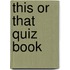 This or That Quiz Book