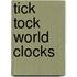 Tick Tock World Clocks