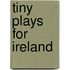 Tiny Plays for Ireland