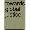 Towards Global Justice by Simona Tutuianu