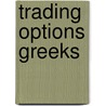 Trading Options Greeks by Dan Passarelli