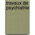 Travaux de Psychiatrie