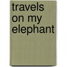 Travels on My Elephant door Mark Shand
