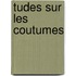 Tudes Sur Les Coutumes