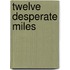 Twelve Desperate Miles