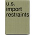 U.S. Import Restraints