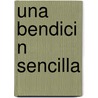 Una Bendici N Sencilla by Thomas Williams
