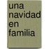 Una Navidad En Familia