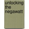 Unlocking the Negawatt by Fei Zhao