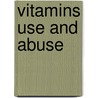 Vitamins Use and Abuse by Joseph Victor Levy