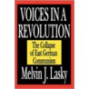 Voices in a Revolution by Melvin J. Lasky