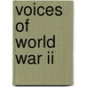 Voices Of World War Ii by Priscilla Mary Roberts