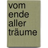 Vom Ende aller Träume door Jan Werner