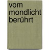 Vom Mondlicht berührt door Amy Plum