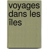 Voyages dans les îles door Aleksandra Miarczynski