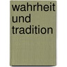 Wahrheit und Tradition door Henry Deku