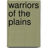 Warriors Of The Plains door Max Carocci