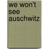 We Won't See Auschwitz door Jrmie Dres