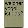 Welcher Vogel ist das? door Detlef Singer