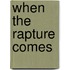 When the Rapture Comes