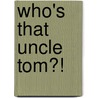 Who's That Uncle Tom?! door Sarah McCarty